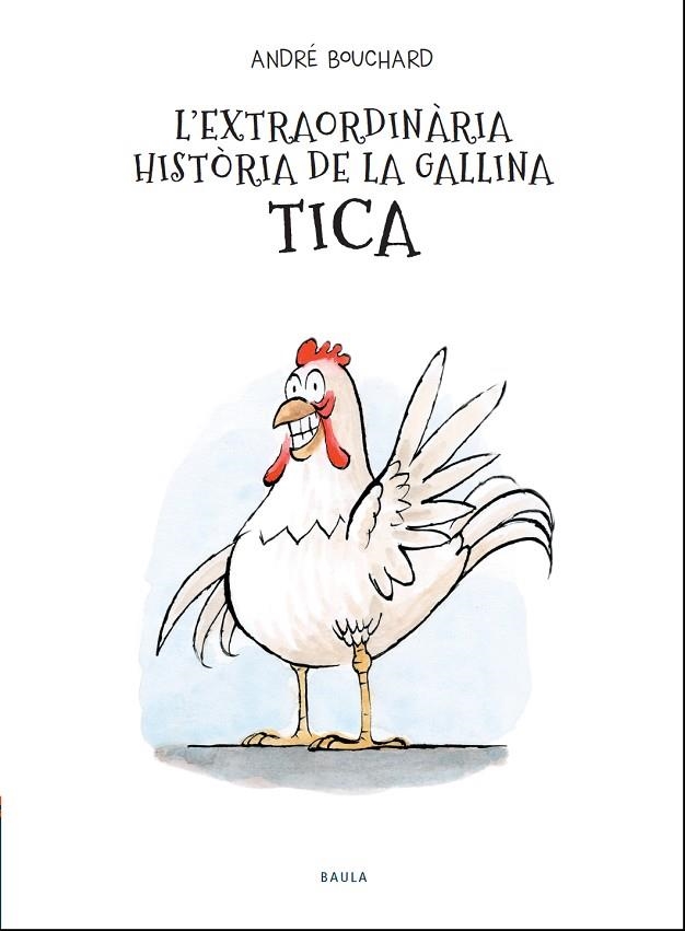 L'EXTRAORDINÀRIA HISTÒRIA DE LA GALLINA TICA | 9788447941964 | BOUCHARD, ANDRÉ | Llibreria La Gralla | Llibreria online de Granollers