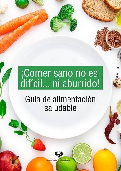 ¡COMER SANO NO ES DIFÍCIL... NI ABURRIDO! GUÍA DE ALIMENTACIÓN SALUDABLE | 9788413191133 | ESEBERRI BARACE, ITZIAR/TREPIANA ARIN, JENIFER/PARFENOVA, ANASTASIA/ROMO MIGUEL, NATALIA/MOSQUEDA SO | Llibreria La Gralla | Llibreria online de Granollers