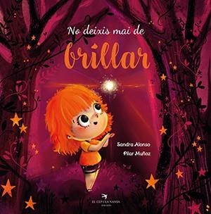 NO DEIXIS MAI DE BRILLAR | 9788417756574 | ALONSO VILLAR, SANDRA/MUÑOZ JUEZ, PILAR | Llibreria La Gralla | Llibreria online de Granollers