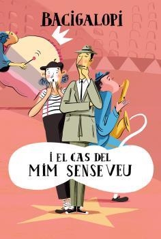 BACIGALOPI I EL CAS DEL MIM SENSE VEU | 9788494933493 | BROCA, M/ BARCELÓ, C | Llibreria La Gralla | Librería online de Granollers