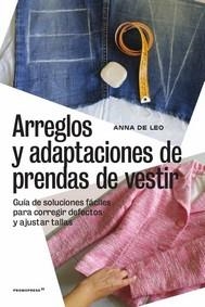 ARREGLOS Y ADAPTACIONES DE PRENDAS DE VESTIR  | 9788417412371 | DE LEO, ANNA | Llibreria La Gralla | Llibreria online de Granollers