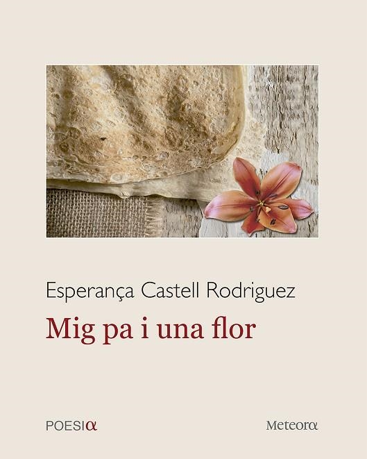 MIG PA I UNA FLOR | 9788412060331 | CASTELL RODRÍGUEZ, ESPERANÇA | Llibreria La Gralla | Librería online de Granollers