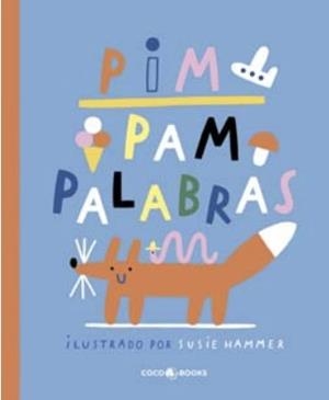 PIM PAM PALABRAS | 9788412103328 | SUSIE, HAMMER | Llibreria La Gralla | Librería online de Granollers