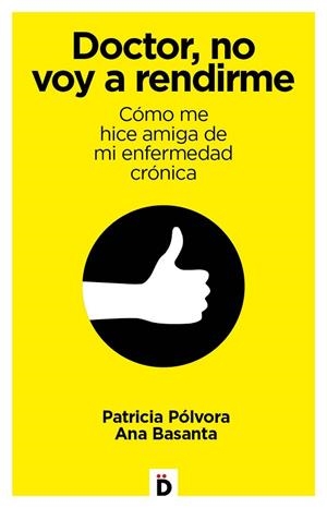 DOCTOR, NO VOY A RENDIRME | 9788494884962 | PÓLVORA, PATRICIA/BASANTA, ANA | Llibreria La Gralla | Librería online de Granollers