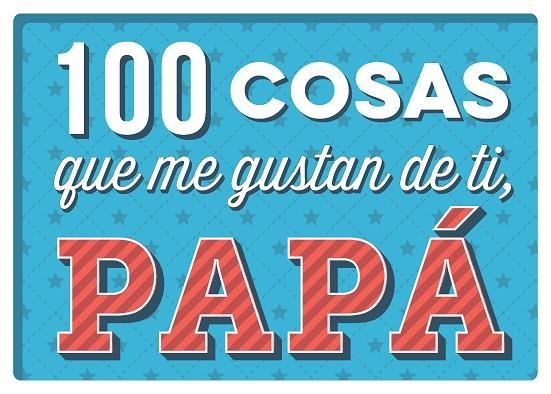 100 COSAS QUE ME GUSTAN DE TI PAPA | 9788893678551 | AA. VV. | Llibreria La Gralla | Llibreria online de Granollers