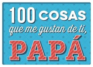 100 COSAS QUE ME GUSTAN DE TI PAPA | 9788893678551 | AA. VV. | Llibreria La Gralla | Llibreria online de Granollers