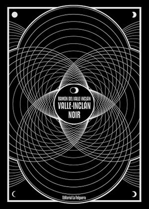VALLE-INCLAN NOIR | 9788412044270 | VALLE-INCLÁN RAMÓN DEL | Llibreria La Gralla | Librería online de Granollers