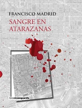 SANGRE EN ATARAZANAS | 9788416372683 | MADRID, FRANCISCO | Llibreria La Gralla | Librería online de Granollers