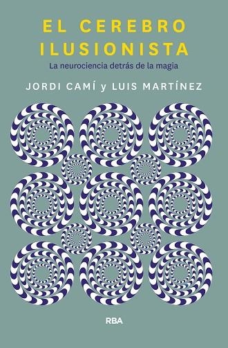 CEREBRO ILUSIONISTA, EL | 9788491873723 | CAMI MORELL, JORDI/MARTÍNEZ LUIS M. | Llibreria La Gralla | Librería online de Granollers