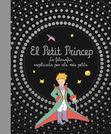 PETIT PRINCEP, EL. LA FILOSOFIA EXPLICADA ALS MES PETITS | 9788413342979 | VV.AA | Llibreria La Gralla | Llibreria online de Granollers