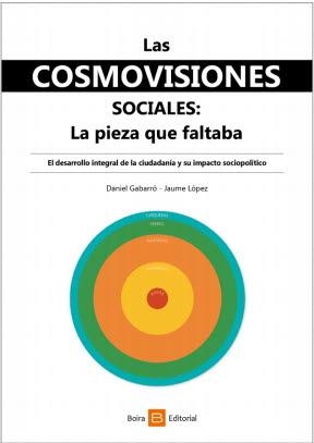 COSMOVISIONES SOCIALES. LA PIEZA QUE FALTABA, LAS | 9788416680795 | GABARRÓ BERBEGAL, DANIEL/ LÓPEZ, JAUME | Llibreria La Gralla | Llibreria online de Granollers