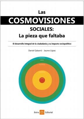 COSMOVISIONES SOCIALES. LA PIEZA QUE FALTABA, LAS | 9788416680795 | GABARRÓ BERBEGAL, DANIEL/ LÓPEZ, JAUME | Llibreria La Gralla | Librería online de Granollers