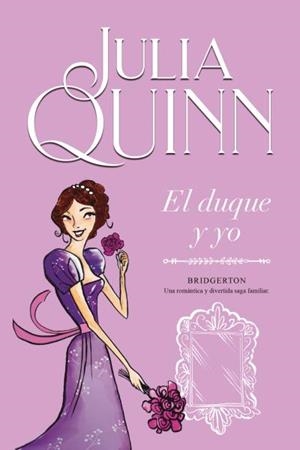 DUQUE Y YO (BRIDGERTON 1), EL | 9788416327812 | QUINN, JULIA | Llibreria La Gralla | Librería online de Granollers