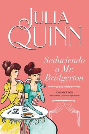 SEDUCIENDO A MR. BRIDGERTON (BRIDGERTON 4) | 9788416327850 | QUINN, JULIA | Llibreria La Gralla | Librería online de Granollers