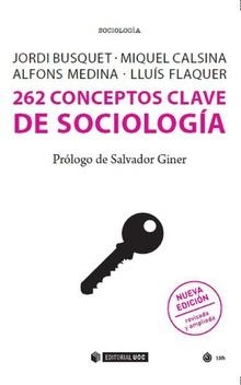 262 CONCEPTOS CLAVE DE SOCIOLOGÍA | 9788491806721 | BUSQUET DURAN, JORDI/CALSINA BUSCÀ, MIQUEL/MEDINA CAMBRÓN, ALFONS/FLAQUER VILARDEBÓ, LLUÍS | Llibreria La Gralla | Llibreria online de Granollers