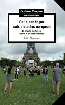 CALLEJEANDO POR SEIS CIUDADES EUROPEAS | 9788491806677 | VILLACAMPA, PABLO | Llibreria La Gralla | Llibreria online de Granollers