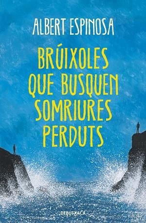 BRÚIXOLES QUE BUSQUEN SOMRIURES PERDUTS | 9788418132513 | ESPINOSA, ALBERT | Llibreria La Gralla | Llibreria online de Granollers