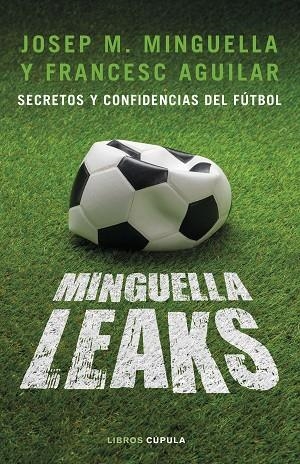 MINGUELLA LEAKS | 9788448026622 | MINGUELLA LLOBET, JOSEP MARÍA/AGUILAR ARIAS, FRANCESC | Llibreria La Gralla | Llibreria online de Granollers