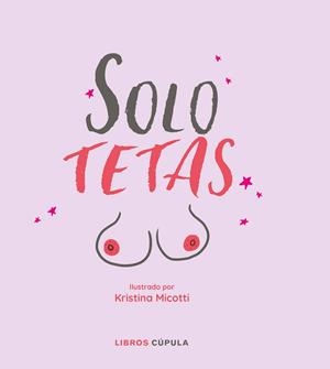 SOLO TETAS | 9788448026646 | MICOTTI, KRISTINA | Llibreria La Gralla | Llibreria online de Granollers