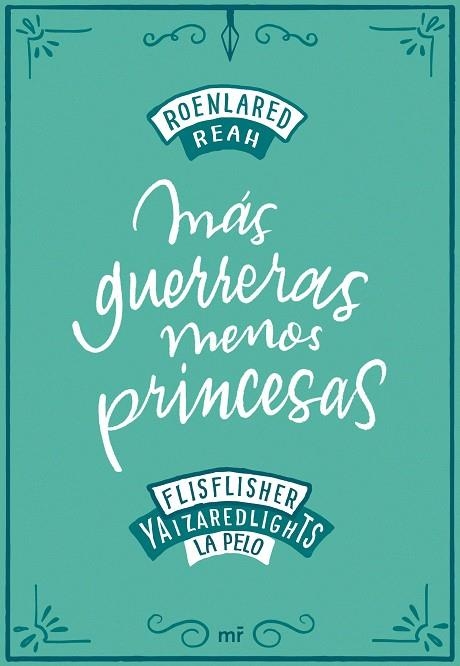 MÁS GUERRERAS, MENOS PRINCESAS | 9788427046900 | ROENLARED/REAH/FLISFLISHER/REDLIGHTS, YAIZA/LA PELO | Llibreria La Gralla | Llibreria online de Granollers