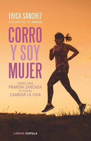 CORRO Y SOY MUJER | 9788448026868 | SÁNCHEZ, ERICA | Llibreria La Gralla | Llibreria online de Granollers