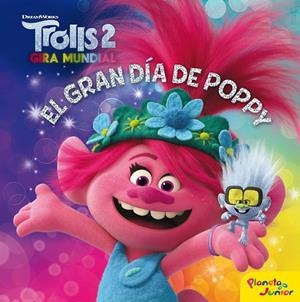 TROLLS 2. EL GRAN DÍA DE POPPY | 9788408224181 | DREAMWORKS | Llibreria La Gralla | Librería online de Granollers