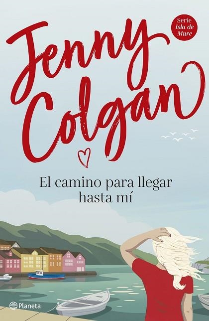 CAMINO PARA LLEGAR HASTA MÍ, EL | 9788408225034 | COLGAN, JENNY | Llibreria La Gralla | Librería online de Granollers