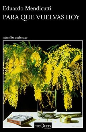 PARA QUE VUELVAS HOY | 9788490667972 | MENDICUTTI, EDUARDO | Llibreria La Gralla | Librería online de Granollers