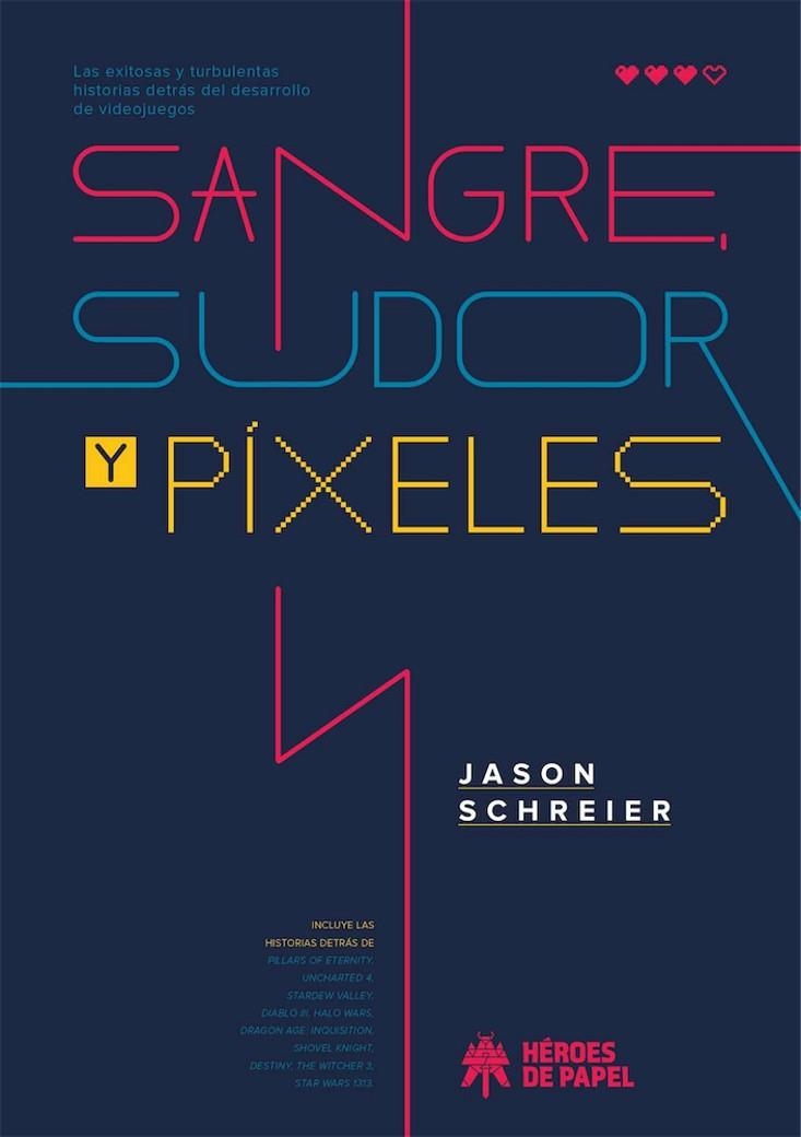 SANGRE, SUDOR Y PÍXELES | 9788417649371 | SCHREIER, JASON | Llibreria La Gralla | Llibreria online de Granollers