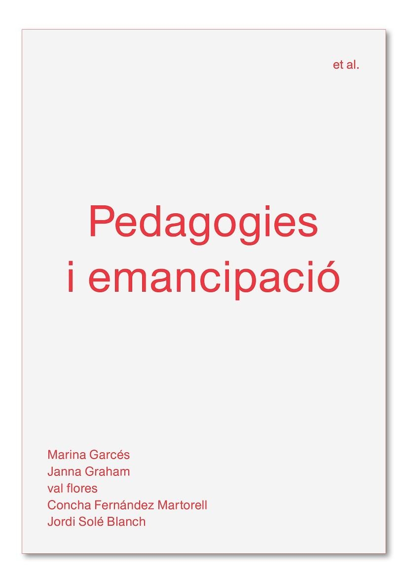 PEDAGOGIES I EMANCIPACIÓ | 9788494992483 | GARCÉS, MARINA/GRAHAM, JANNA/FLORES, VAL/FERNÁNDEZ MARTORELL, CONCHA/SOLÉ BLANCH, JORDI | Llibreria La Gralla | Llibreria online de Granollers