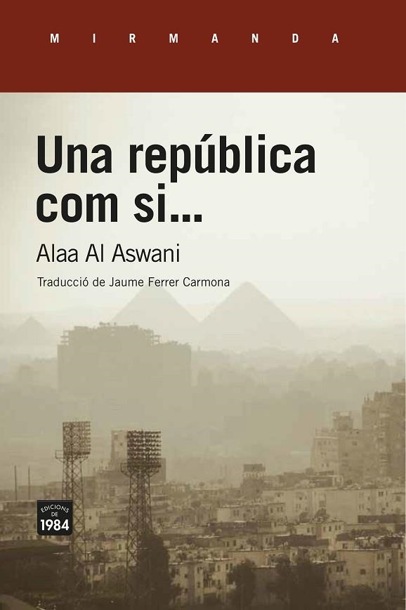 UNA REPÚBLICA COM SI... | 9788416987689 | AL ASWANI, ALAA | Llibreria La Gralla | Llibreria online de Granollers