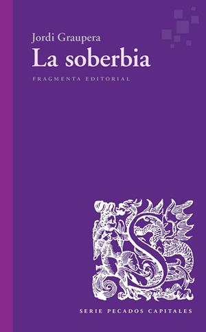 SOBERBIA, LA | 9788417796297 | GRAUPERA GARCIA-MILÀ, JORDI | Llibreria La Gralla | Librería online de Granollers