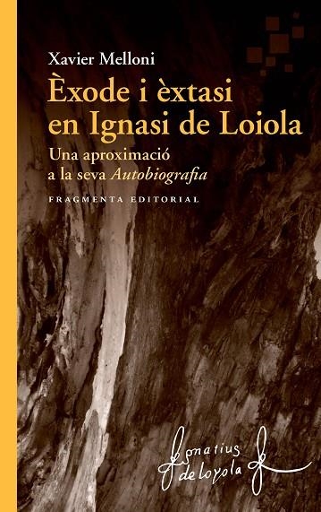 ÈXODE I ÈXTASI EN IGNASI DE LOIOLA | 9788417796334 | MELLONI RIBAS, XAVIER | Llibreria La Gralla | Llibreria online de Granollers