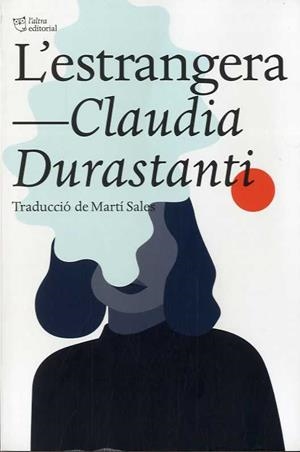 ESTRANGERA, L' | 9788412138948 | DURASTANTI, CLAUDIA | Llibreria La Gralla | Librería online de Granollers