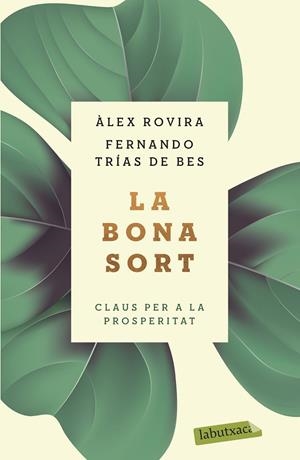 BONA SORT, LA | 9788417423384 | TRÍAS DE BES, FERNANDO/ROVIRA, ÁLEX | Llibreria La Gralla | Librería online de Granollers