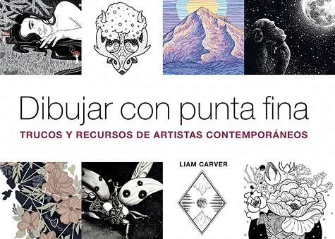 DIBUJAR CON PUNTA FINA | 9788425232497 | CARVER, LIAM | Llibreria La Gralla | Llibreria online de Granollers