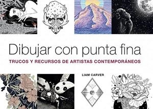 DIBUJAR CON PUNTA FINA | 9788425232497 | CARVER, LIAM | Llibreria La Gralla | Librería online de Granollers