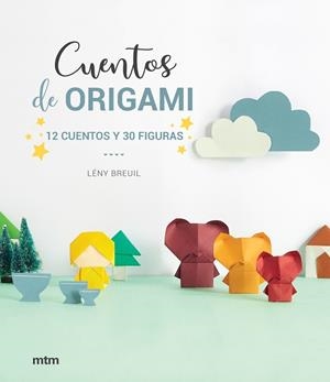 CUENTOS DE ORIGAMI | 9788417165369 | BREUIL, LÉNY | Llibreria La Gralla | Librería online de Granollers