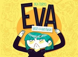 EVA HACE LO QUE PUEDE | 9788417575571 | TORMO, BEA | Llibreria La Gralla | Librería online de Granollers