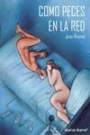 COMO PECES EN LA RED | 9788417989194 | ÁLVAREZ MONTALBÁN, JUAN | Llibreria La Gralla | Librería online de Granollers