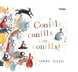CONILLS, CONILLS I MÉS CONILLS! | 9788416082322 | SCOBIE, LORNA | Llibreria La Gralla | Librería online de Granollers