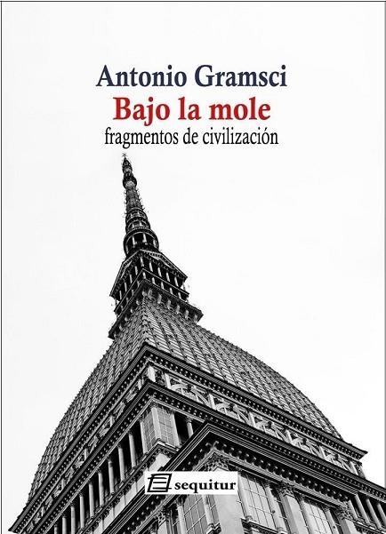 BAJO LA MOLE - NE | 9788415707646 | GRAMSCI ANTONIO | Llibreria La Gralla | Llibreria online de Granollers