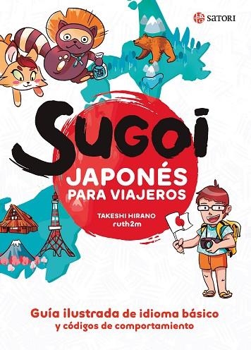 SUGOI. JAPONÉS PARA VIAJEROS | 9788417419448 | HIRANO, TAKESHI/MARTÍNEZ, RUTH | Llibreria La Gralla | Librería online de Granollers