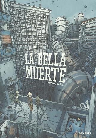 BELLA MUERTE, LA | 9788417294779 | BABLET, MATHIEU | Llibreria La Gralla | Llibreria online de Granollers