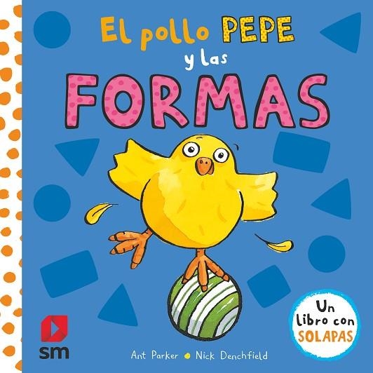 POLLO PEPE Y LAS FORMAS, EL | 9788413181967 | DENCHFIELD, NICK | Llibreria La Gralla | Librería online de Granollers