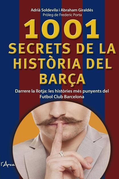 1001 SECRETS DE LA HISTÒRIA DEL BARÇA | 9788494650512 | SOLDEVILA ROVIRA, ADRIÀ / GIRALDÉS, QUERALT, ABRAHAM | Llibreria La Gralla | Llibreria online de Granollers