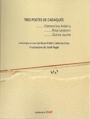 TRES POETES DE CADAQUÉS | 9788481280227 | ARDERIU, CLEMENTINA / LEVERONI, ROSA / JAUME, QUIMA | Llibreria La Gralla | Llibreria online de Granollers