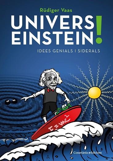UNIVERS EINSTEIN! | 9788490349298 | VAAS, RÜDIGER | Llibreria La Gralla | Llibreria online de Granollers