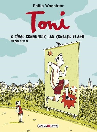 TONI O CÓMO CONSEGUIR LAS RONALDO FLASH | 9788417708689 | WAECHTER, PHILIP | Llibreria La Gralla | Llibreria online de Granollers