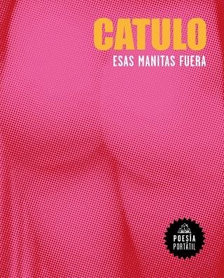 ESAS MANITAS FUERA | 9788439736943 | CATULO, | Llibreria La Gralla | Llibreria online de Granollers